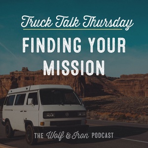 Finding Your Mission // TRUCK TALK THURSDAY