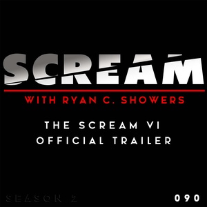 Episode 090 - Scream VI Official Trailer
