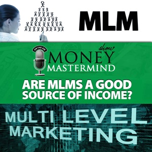 Are MLMs a Good Source of Income?