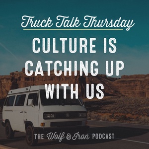 Culture is Catching up with Us // TRUCK TALK THURSDAY