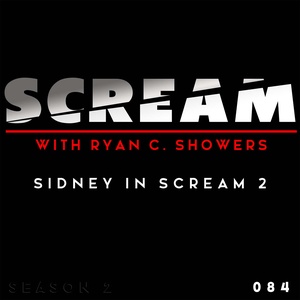 Episode 084 – Sidney in Scream 2