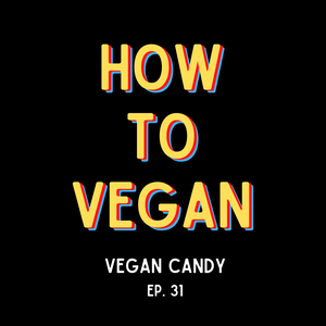 Vegan Candy | Ep. 31
