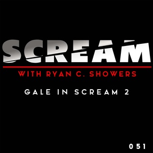 Episode 051 - Gale in Scream 2