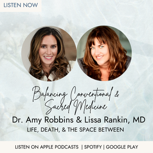 Balancing Conventional &amp; Sacred Medicine with Dr. Lissa Rankin