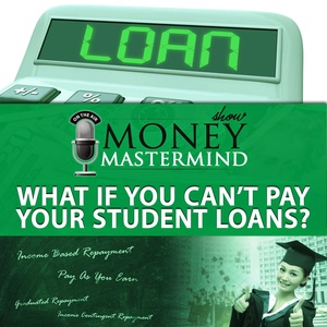 What if You Can’t Pay Your Student Loans?