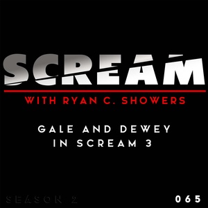 Episode 065 – Gale & Dewey in Scream 3