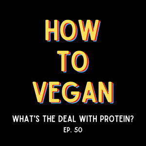 What's The Deal With Protein? | Ep. 50