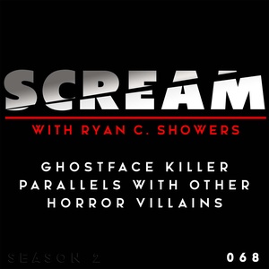 Episode 068 - Ghostface Killer Parallels with Other Horror Villains