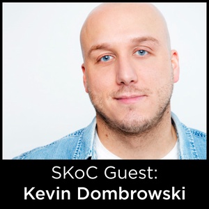 SC 5 KEEP MOVING with Kevin Dombrowski