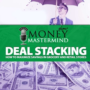 Deal Stacking: How To Maximize Savings In Grocery And Retail Stores