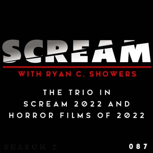 Episode 087: The Trio in “Scream” (2022) & Horror Films of 2022