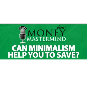 Can Minimalism Help You Save Money?