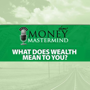 What Does Wealth Mean to You?