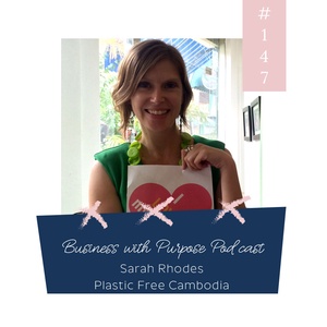 Plastic Free July | EP 147: Sarah Rhodes, Plastic Free Cambodia