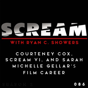 Episode 086 - Courteney Cox, Scream VI, & Sarah Michelle Gellar’s Film Career