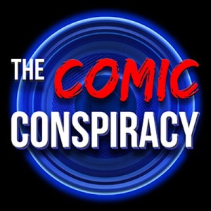 The Comic Conspiracy: Episode 558