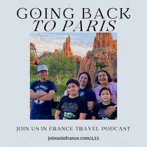 Going Back to Paris as a Family, Episode 422