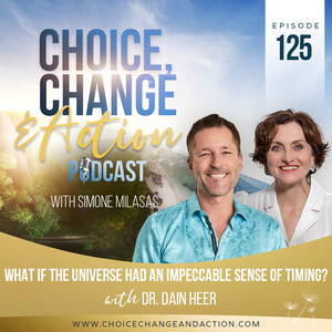 125. [Repeat] What if The Universe had an Impeccable Sense of Timing? with Dain Heer