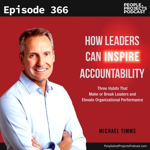 PPP 366 | Want More Accountability With Your Teams? Here’s Where To Start, With Author Michael Timms