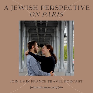 A Jewish Perspective on Paris, Episode 420