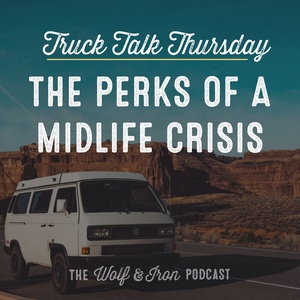The Perks of a Midlife Crisis // TRUCK TALK THURSDAY