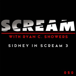 Episode 050 – Sidney in Scream 3