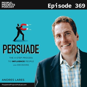 PPP 369 | Is That Influence Or Manipulation? How To Know The Difference, With Andres Lares
