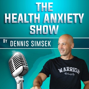 HAP 28: The Sacrifices To Healing A Health Anxiety Disorder