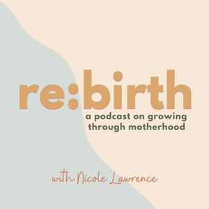 [Ep. 9] Finding a Balance Between Control & Surrender - in Birth and in Life [Part 1 of 2]