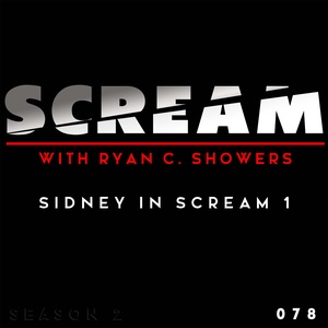 Episode 078 – Sidney in Scream 1