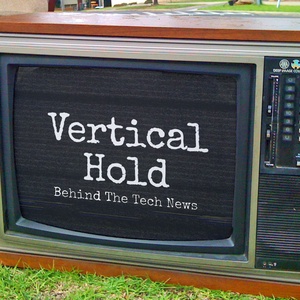 Is 5G all it's cracked up to be, what happens to your digital stuff when you die?: Vertical Hold Ep 359