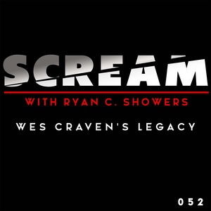 Episode 052 - Wes Craven’s Legacy
