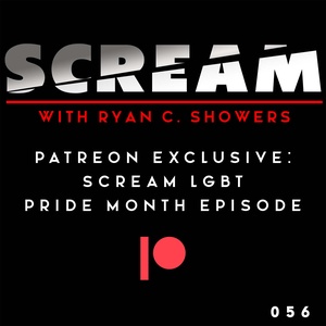 Episode 056 - Scream LGBT Pride Month Episode