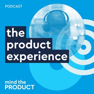 World Product Day special – Martin Eriksson &amp; Emily Tate on The Product Experience