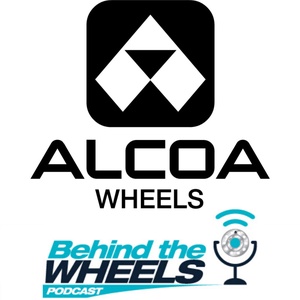 Introducing Behind the Wheels Podcast by Alcoa Wheels