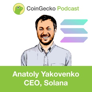 Building The Fastest, Lowest Latency Blockchain with Anatoly Yakovenko, Founder and CEO at Solana – Ep. 20