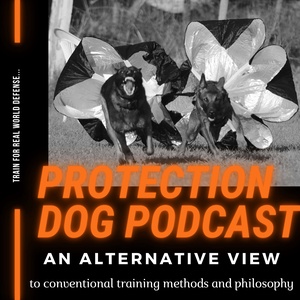 Protection Dog Podcast - Ep72 - Being Flexible in Life