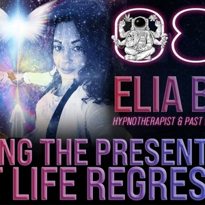 Healing the Present with Past Life Regression | Elia Bean