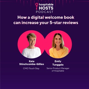 Hospitable Hosts with Kate Stinchcombe-Gillies: How a Digital Welcome Book Can Increase Your 5-star Reviews