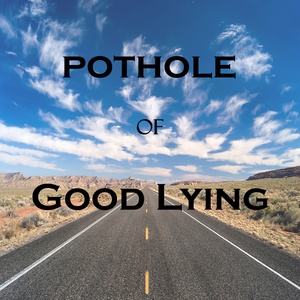 Pothole - Good Lying