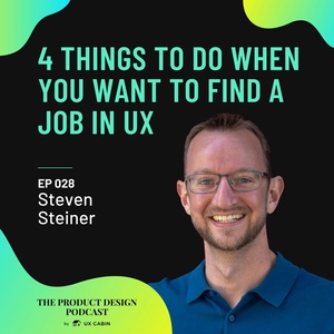 Steven Steiner - 4 things to do when you want to find a job in UX