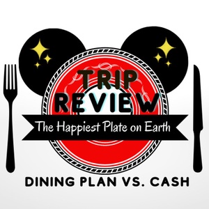 Episode 83 - WDW Trip Review: Disney Dining Plan vs. Cash w/guest Donna D.