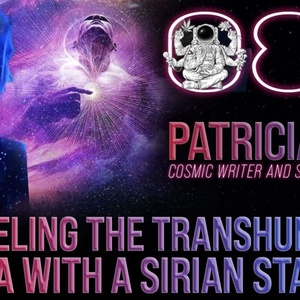Unravel the Transhumanist Agenda With a Sirian Starseed | Patricia Cori