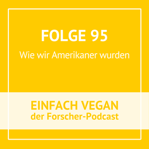 Folge 95 - Wie wir Amerikaner wurden