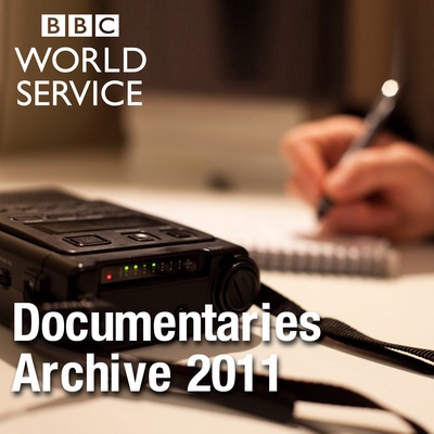 The Documentary Podcast: Archive 2011