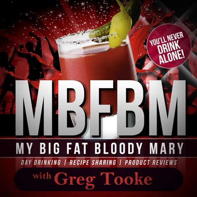 My Big Fat Bloody Mary Podcast: Day Drinking | Recipe Sharing | Product Reviews