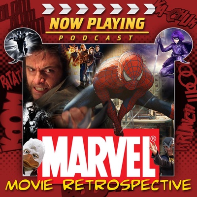Now Playing Presents:  The Marvel Comics Movie Retrospective Series