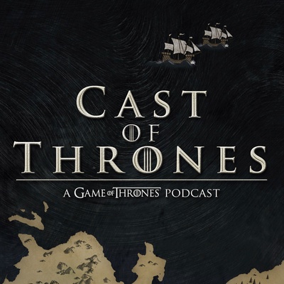 Cast of Thrones - The Game of Thrones Podcast