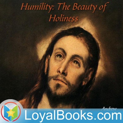 Humility : The Beauty of Holiness by Andrew Murray