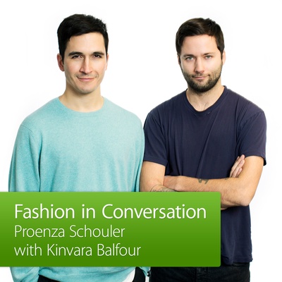 Proenza Schouler with Kinvara Balfour: Fashion in Conversation